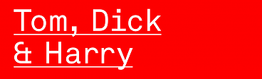 Tom, Dick & Harry